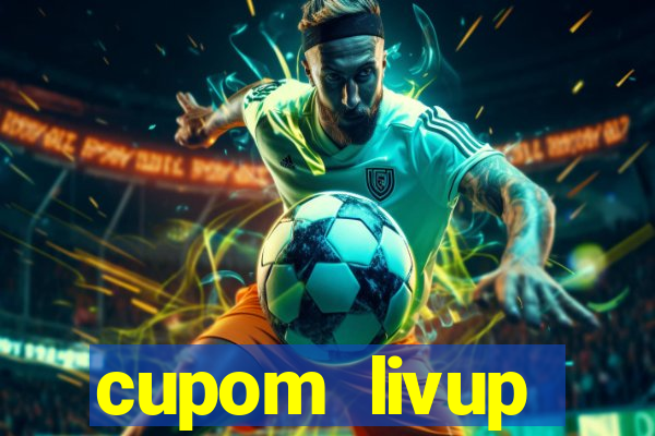 cupom livup primeira compra